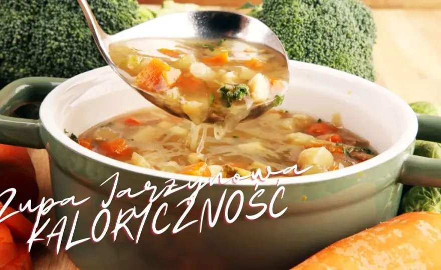 Ile kcal ma zupa jarzynowa? Sprawdź kaloryczność i porady dietetyczne